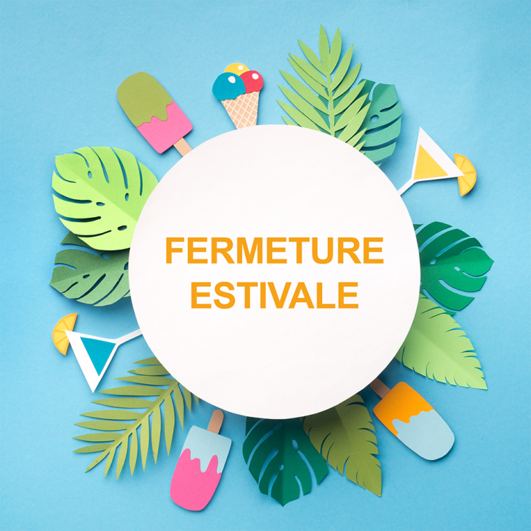 Fermetures estivales